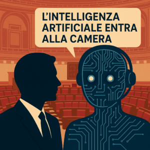 Scopri di più sull'articolo L’Intelligenza Artificiale entra alla Camera: un alleato per scrivere (meglio) le leggi