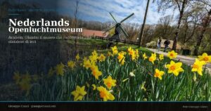 Scopri di più sull'articolo La mia vacanza di 5 giorni in Olanda: Nederlands Openluchtmuseum